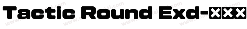 Tactic Round Exd字体转换
